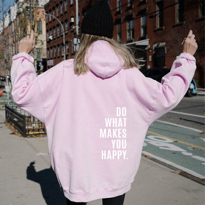 Loose Sport Hoodie Do What Makes You Happy Print Sweatshirt Hooded Clothing 