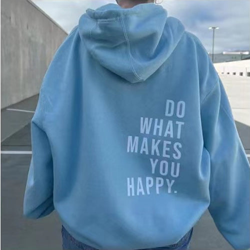 Loose Sport Hoodie Do What Makes You Happy Print Sweatshirt Hooded Clothing 