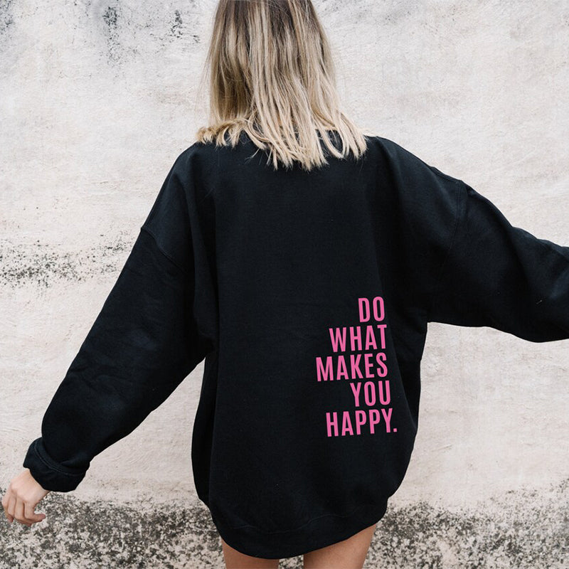 Loose Sport Hoodie Do What Makes You Happy Print Sweatshirt Hooded Clothing 