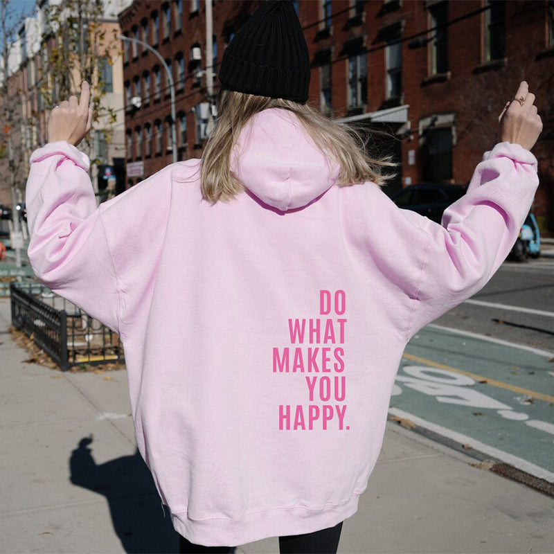 Loose Sport Hoodie Do What Makes You Happy Print Sweatshirt Hooded Clothing 