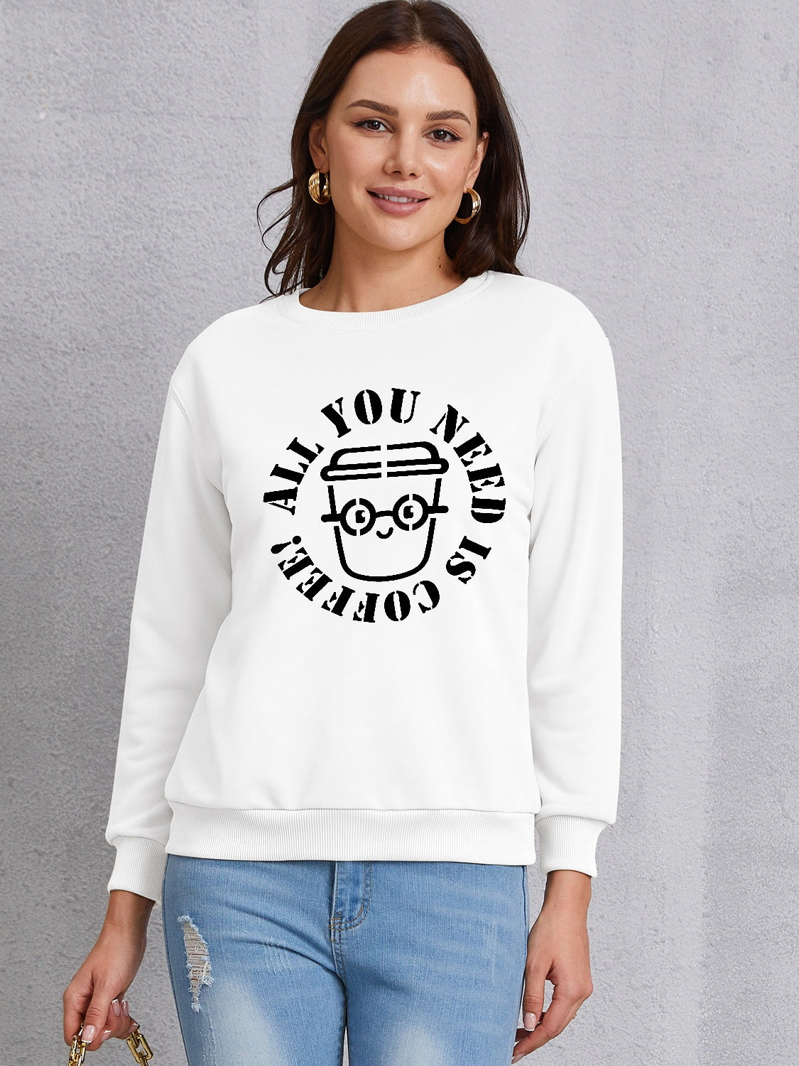 ALL YOU NEED IS COFFEE Round Neck Sweatshirt 