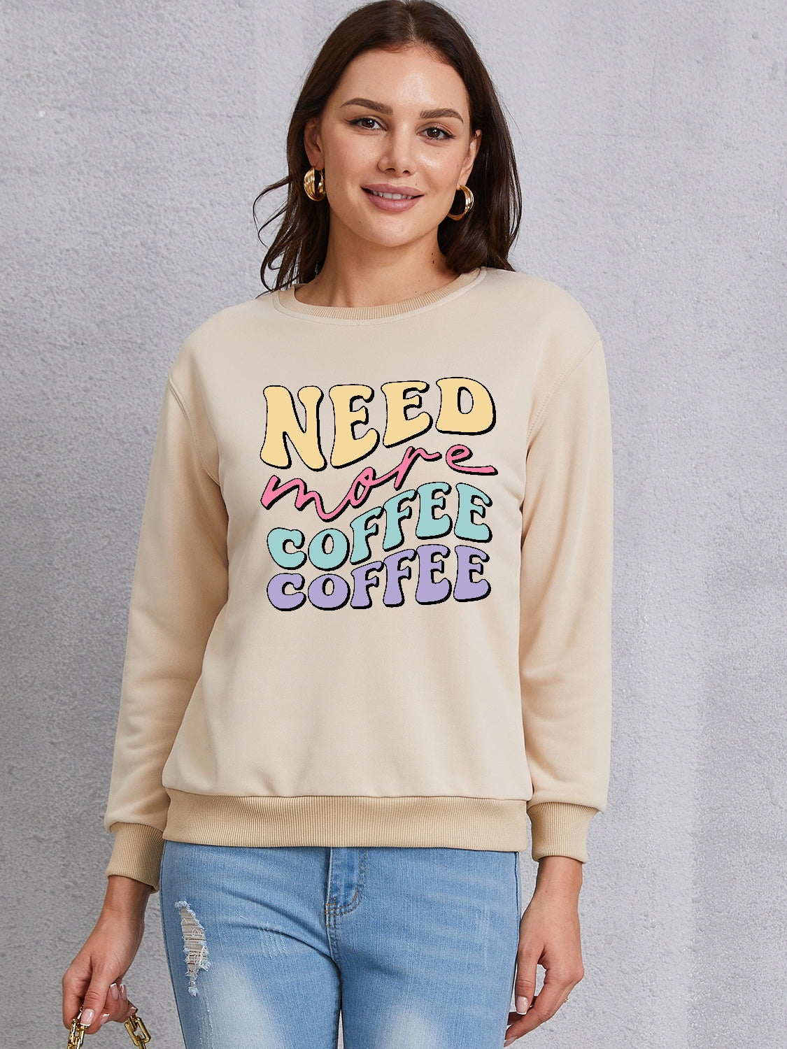 NEED MORE COFFEE Round Neck Sweatshirt 