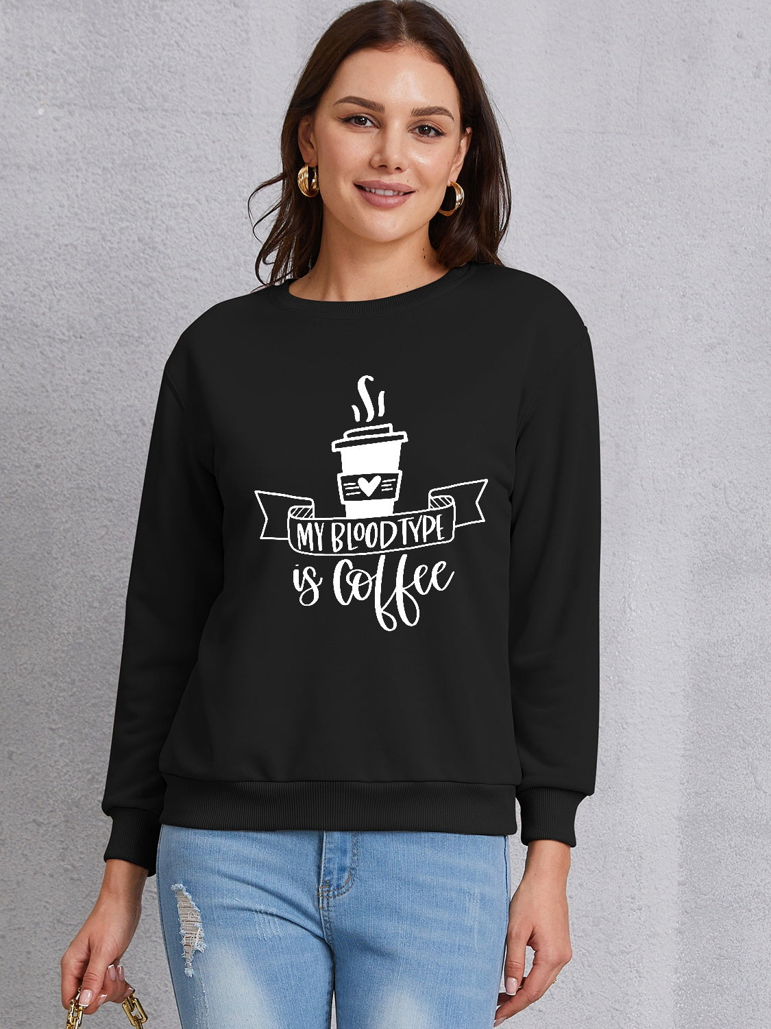 MY BLOODTYPE IS COFFEE Round Neck Sweatshirt 