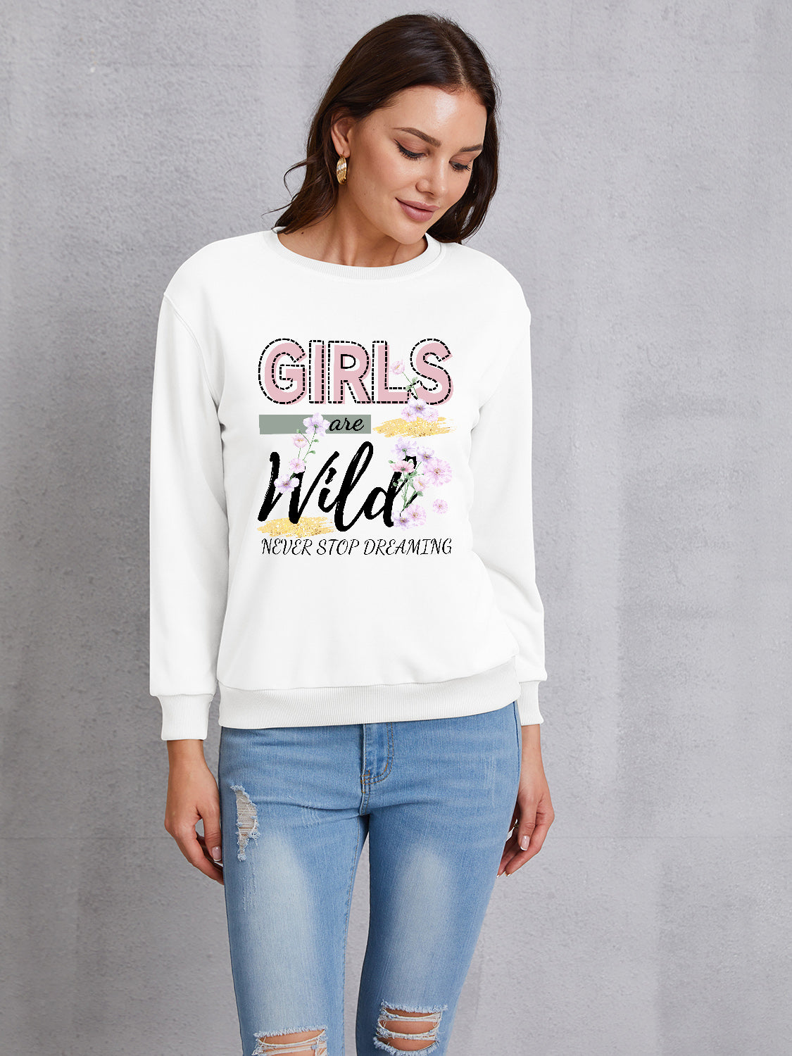 GIRLS ARE WILD NEVER STOP DREAMING Round Neck Sweatshirt 