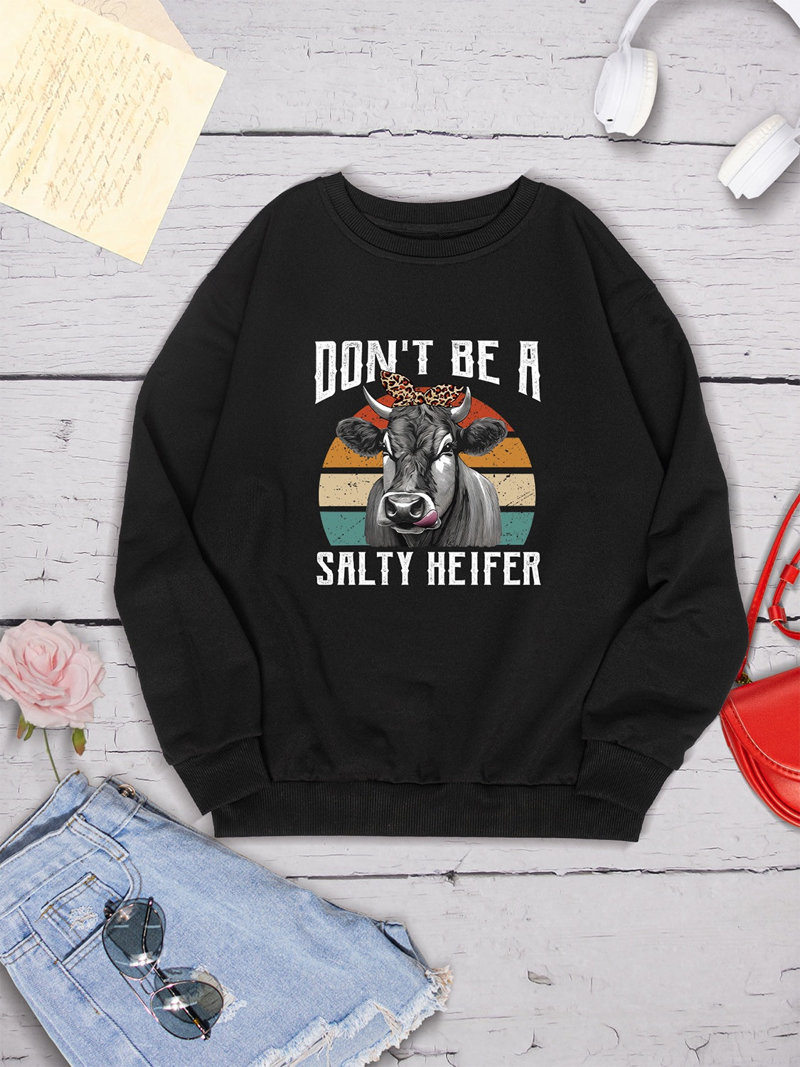 DON'T BE A SALTY HEIFER Round Neck Sweatshirt 