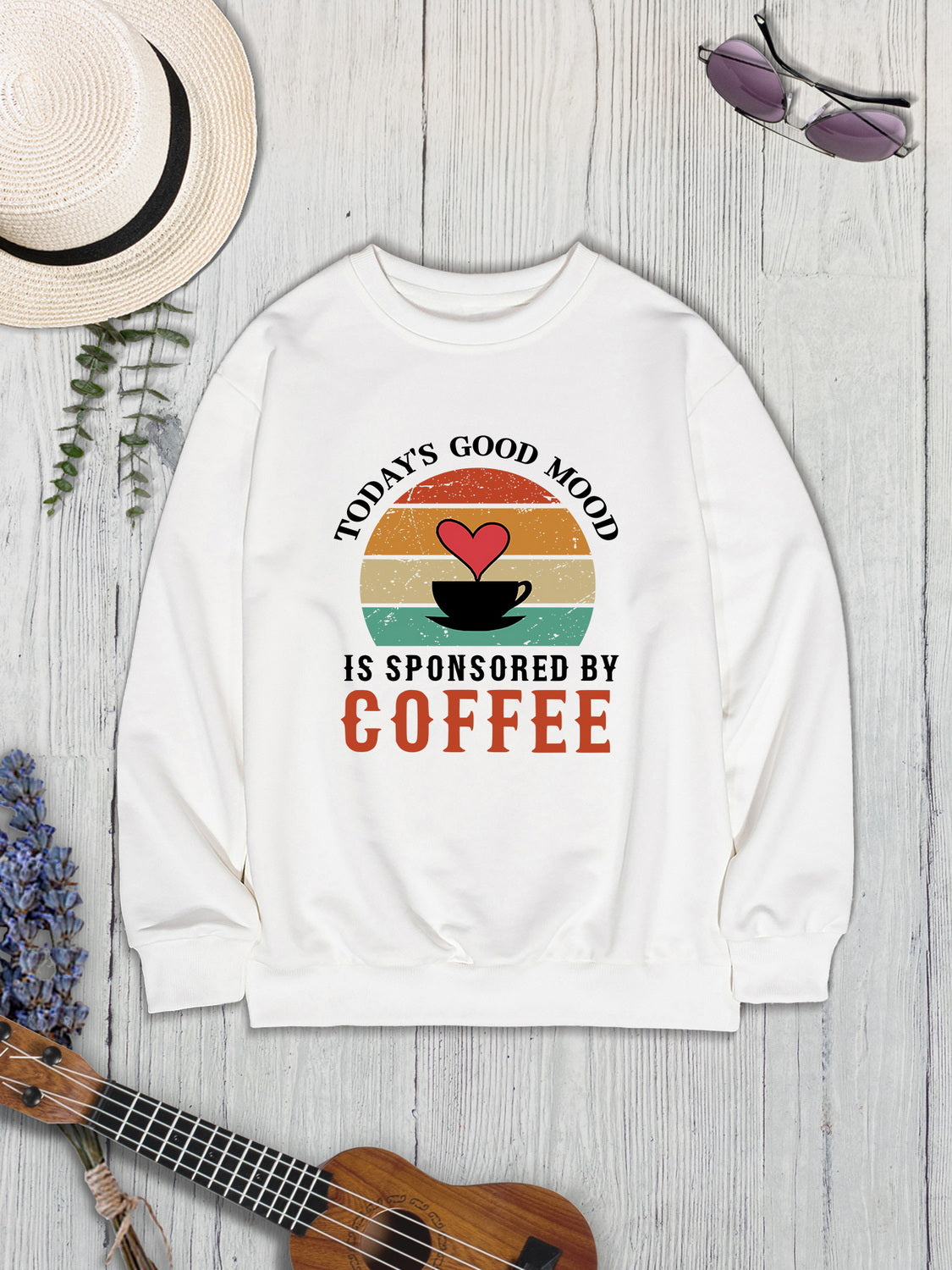 TODAY'S GOOD MOOD IS SPONSORED BY COFFEE Round Neck Sweatshirt 