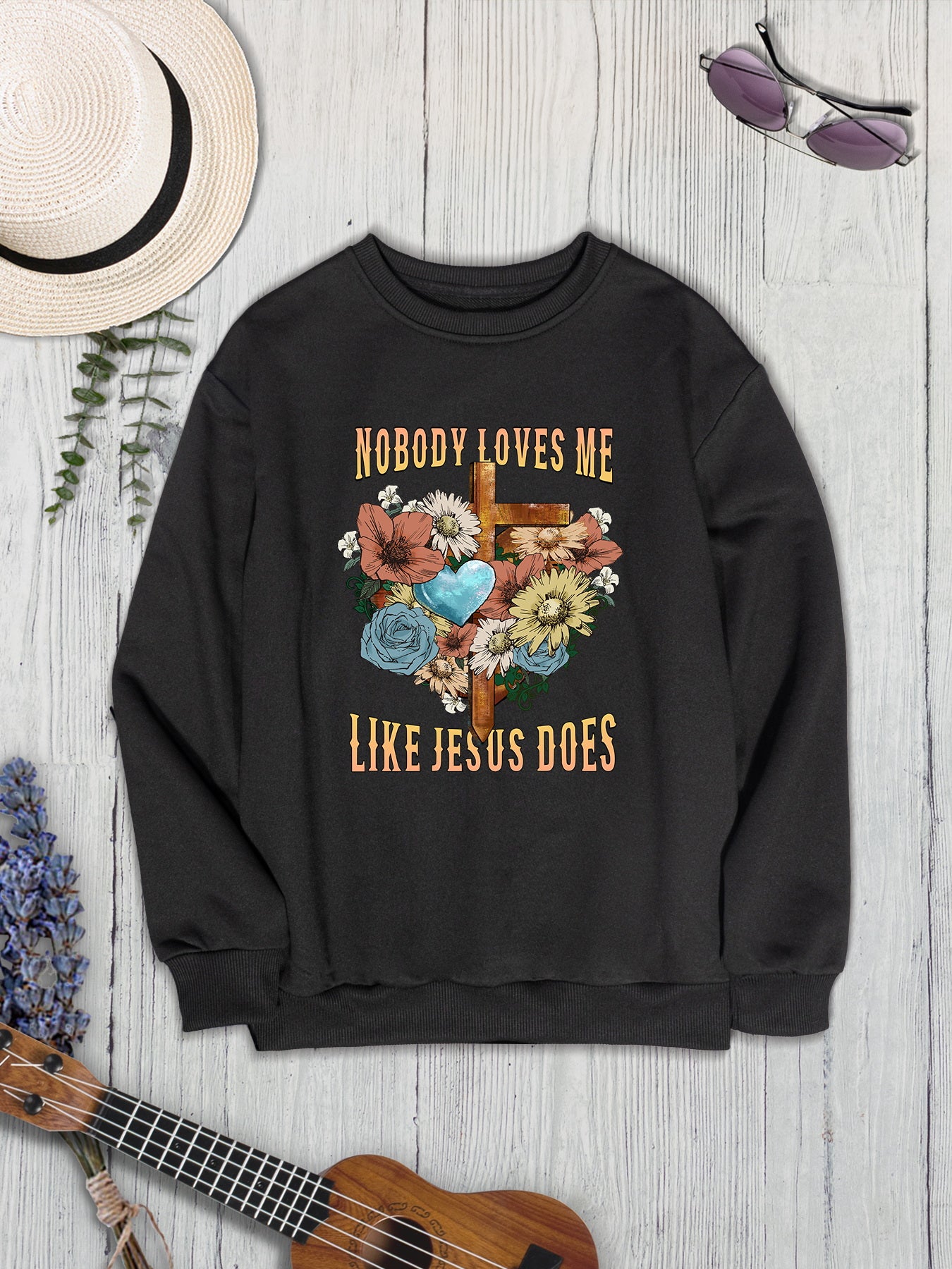 NOBODY LOVES ME LIKE JESUS DOES Round Neck Sweatshirt 