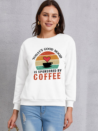 TODAY'S GOOD MOOD IS SPONSORED BY COFFEE Round Neck Sweatshirt 