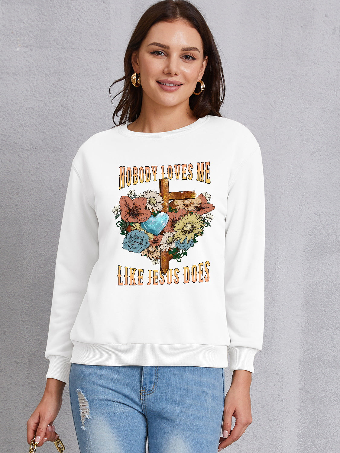 NOBODY LOVES ME LIKE JESUS DOES Round Neck Sweatshirt 