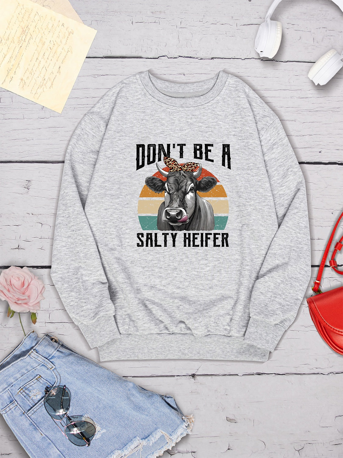 DON'T BE A SALTY HEIFER Round Neck Sweatshirt 